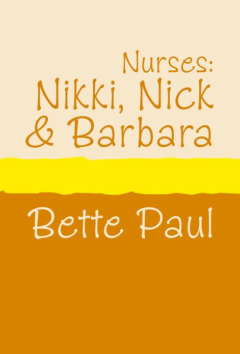 Nurses: Nikki, Nick and Barbara