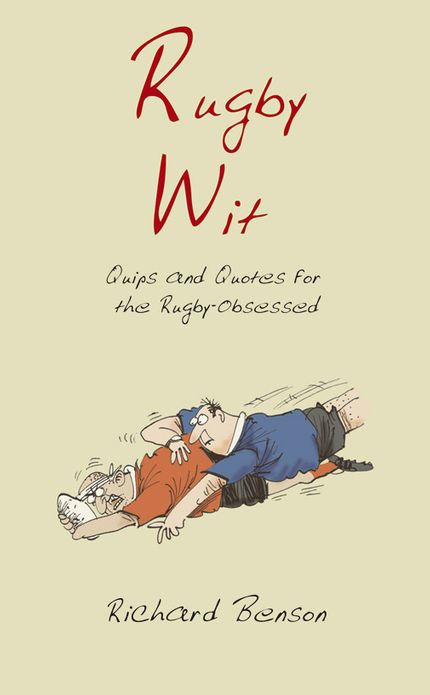 Rugby Wit: Quips and Quotes for the Rugby Obsessed