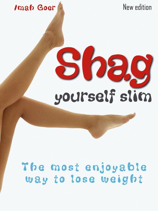Shag Yourself Slim: The Most Enjoyable Way to Lose Weight