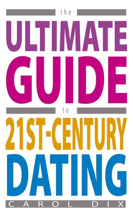 Ultimate Guide to 21st Century Dating, The