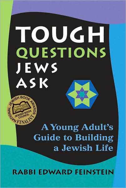 Tough Questions Jews Ask: A Young Adult's Guide to Building a Jewish Life