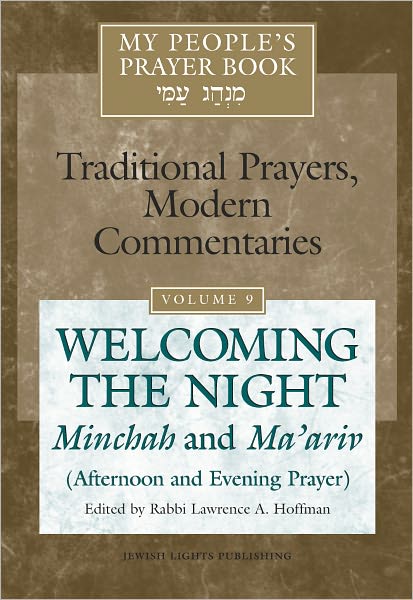 My People's Prayer Book-Traditional Prayers, Modern Commentaries Vol 9: Welcoming the Night