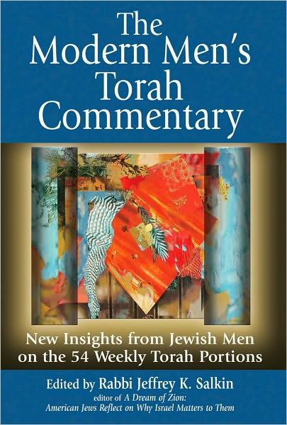 The Modern Man's Torah Commentary: New Insights from Jewish Men on the 54 Weekly Torah Portions