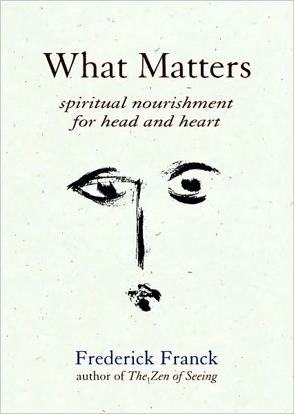 What Matters: Spiritual Nourishment for Head and Heart