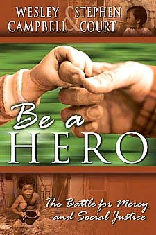 Be a Hero: The Battle for Mercy and Social Justice