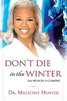 Don't Die in the Winter: Your Season Is Coming