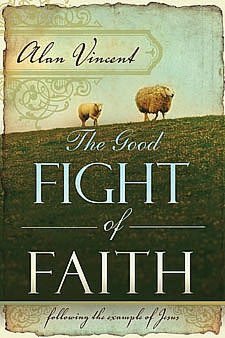 The Good Fight of Faith: Following the Example of Jesus