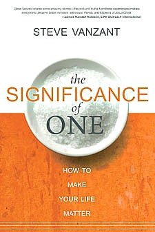 Significance of One: How to Make Your Life Matter