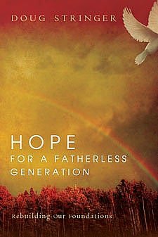 Hope for a Fatherless Generation: Rebuilding Our Foundations