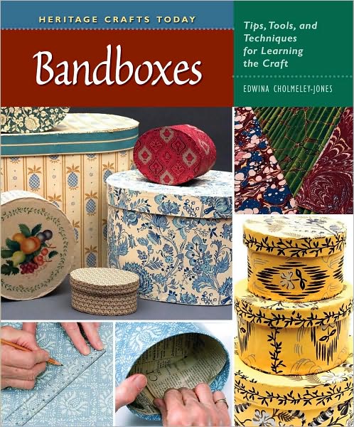 Bandboxes: Tips, Tools, and Techniques for Learning the Craft