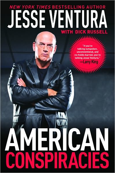 American Conspiracies: Lies, Lies, and More Dirty Lies That the Government Tells Us