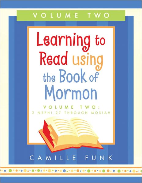 Learning to Read Using the Book of Mormon : 2 Nephi 27 through Mosiah