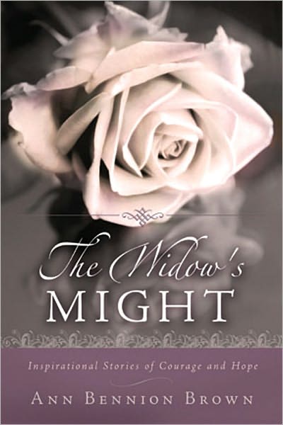 The Widow's Might: Inspirational Stories of Courage and Hope