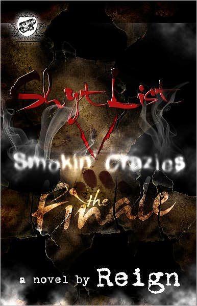 Shyt List 5:Smokin' Crazies The Finale (The Cartel Publications Presents)
