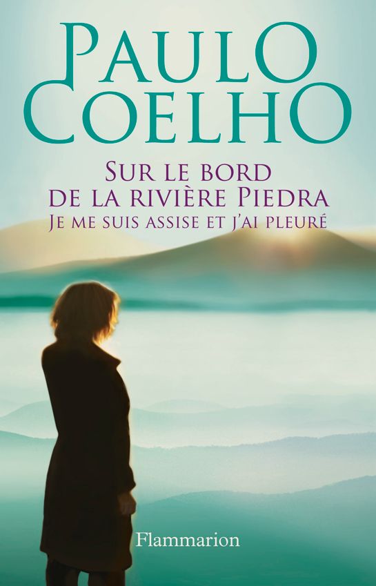 Sur le bord de la rivière Piedra je me suis assise et j'ai pleuré