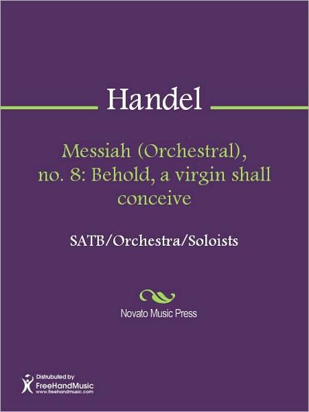 Messiah (Orchestral), no. 8: Behold, a virgin shall conceive