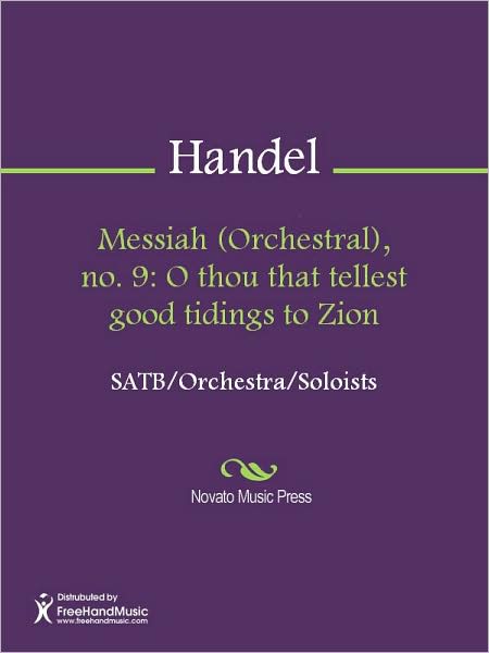 Messiah (Orchestral), no. 9: O thou that tellest good tidings to Zion