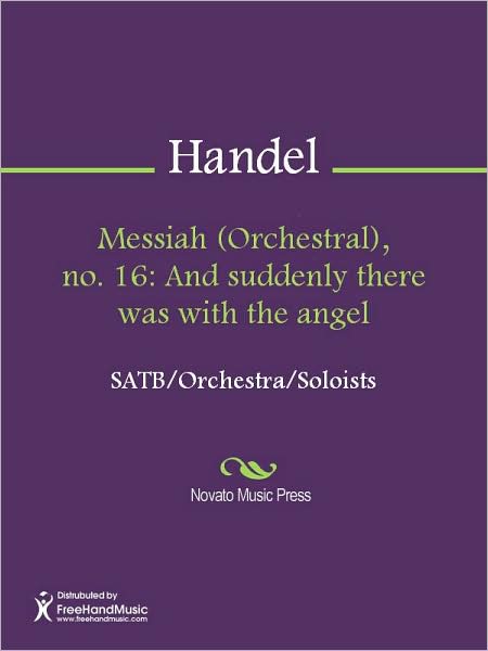 Messiah (Orchestral), no. 16: And suddenly there was with the angel