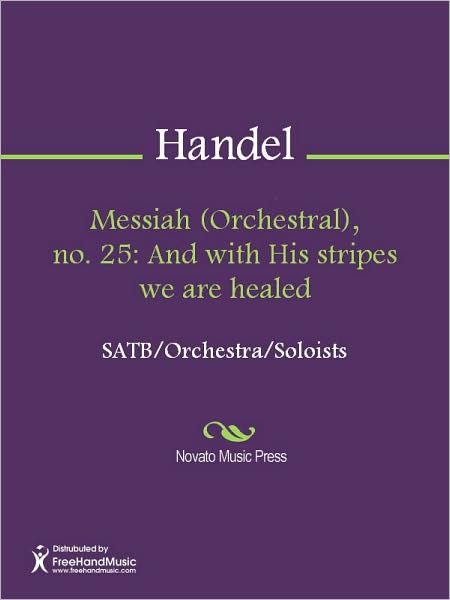 Messiah (Orchestral), no. 25: And with His stripes we are healed