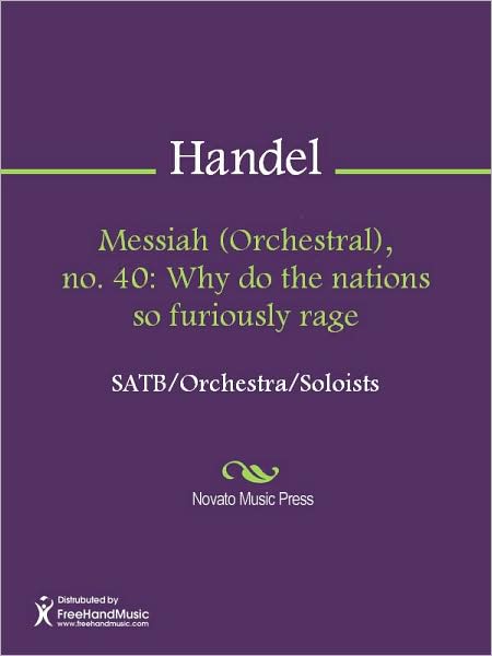 Messiah (Orchestral), no. 40: Why do the nations so furiously rage