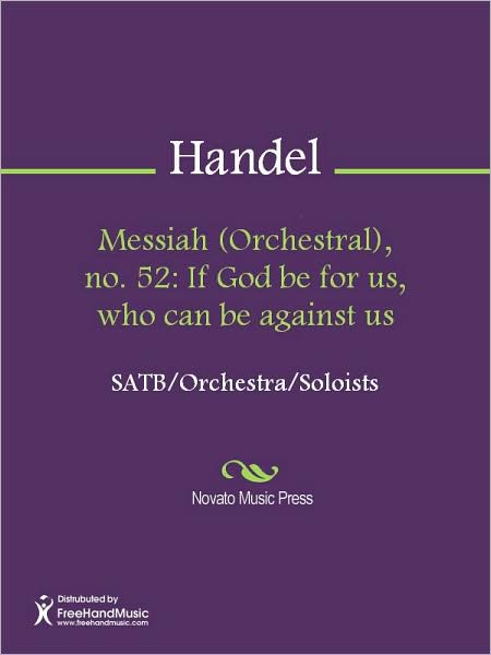 Messiah (Orchestral), no. 52: If God be for us, who can be against us