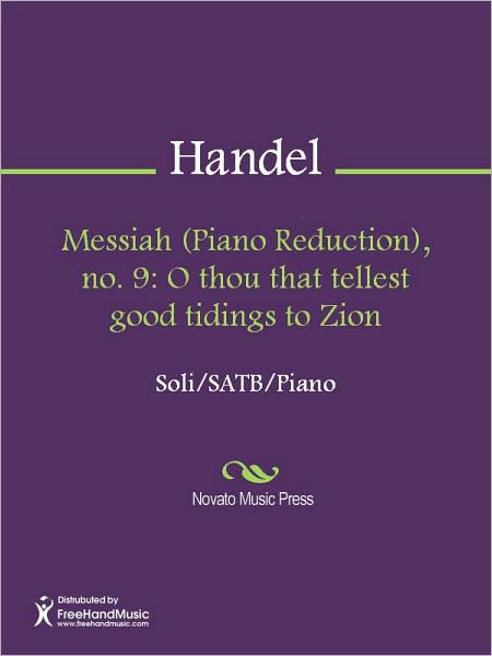 Messiah (Piano Reduction), no. 9: O thou that tellest good tidings to Zion