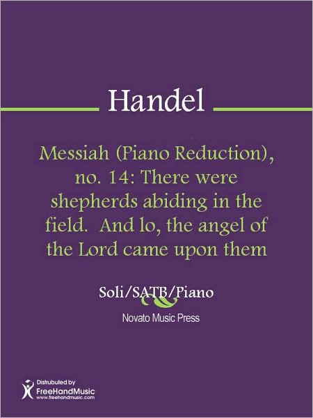 Messiah (Piano Reduction), no. 14: There were shepherds abiding in the field. And lo, the angel of the Lord came upon them