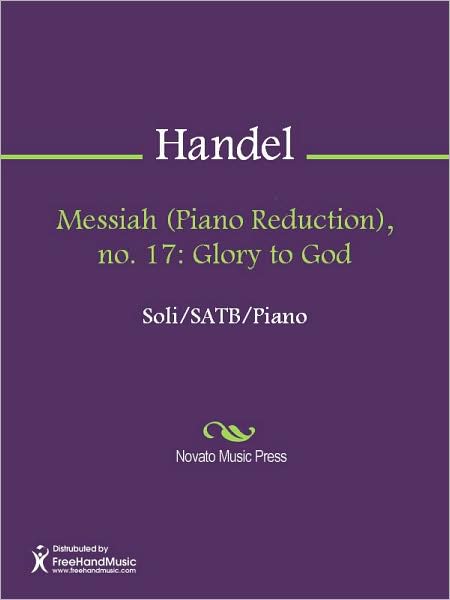 Messiah (Piano Reduction), no. 17: Glory to God