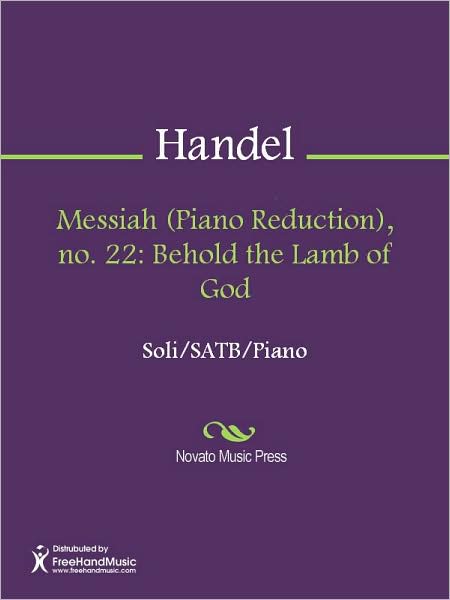 Messiah (Piano Reduction), no. 22: Behold the Lamb of God