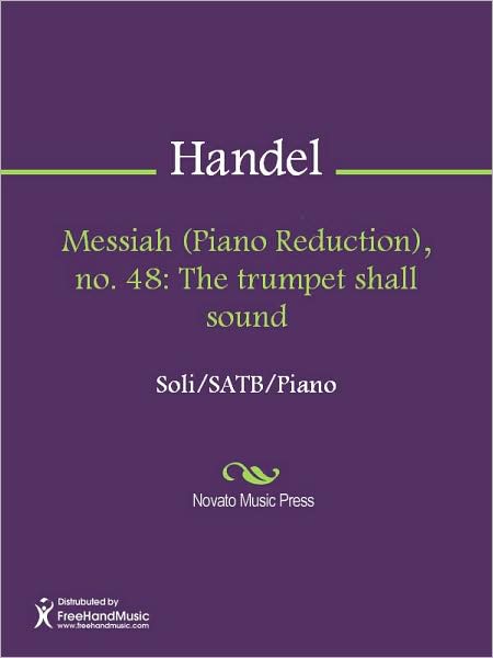 Messiah (Piano Reduction), no. 48: The trumpet shall sound