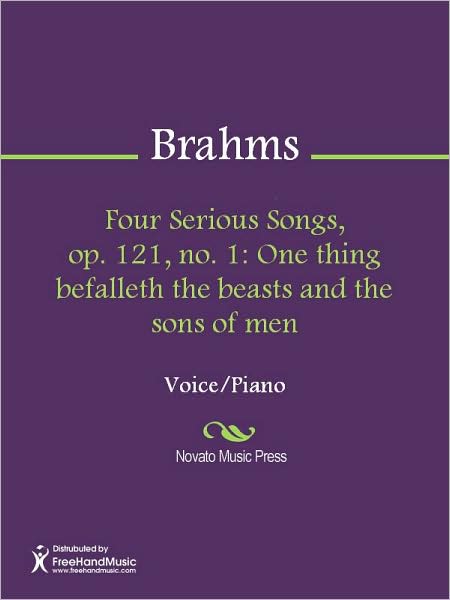 Four Serious Songs, op. 121, no. 1: One thing befalleth the beasts and the sons of men