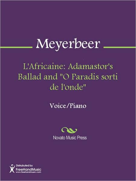 L'Africaine: Adamastor's Ballad and "O Paradis sorti de l'onde"