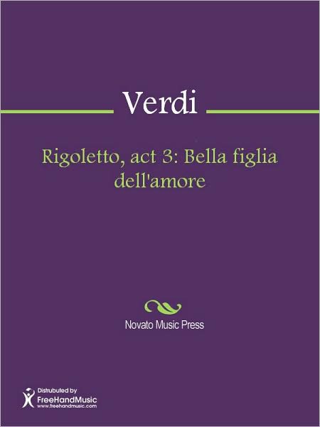 Rigoletto, act 3: Bella figlia dell'amore