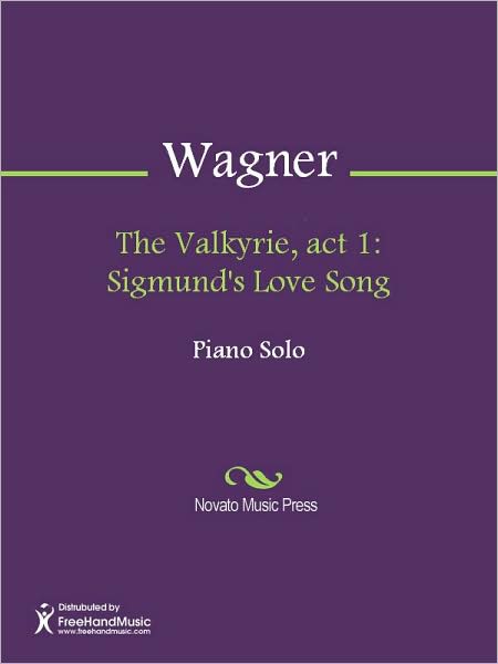 The Valkyrie, act 1: Sigmund's Love Song