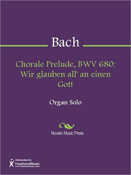 Chorale Prelude, BWV 680: Wir glauben all' an einen Gott