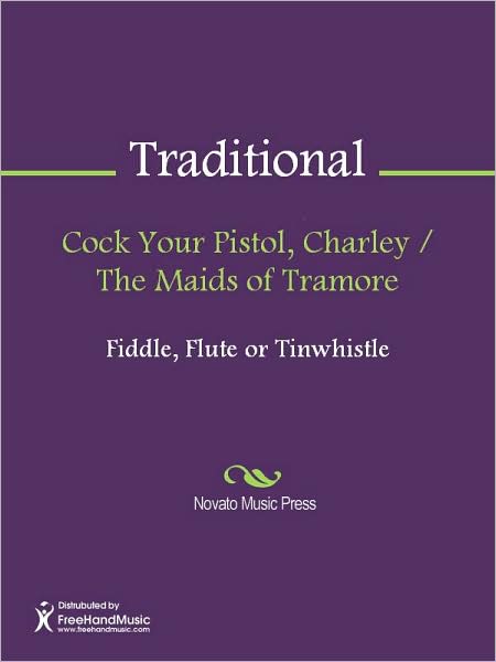 Cock Your Pistol, Charley / The Maids of Tramore