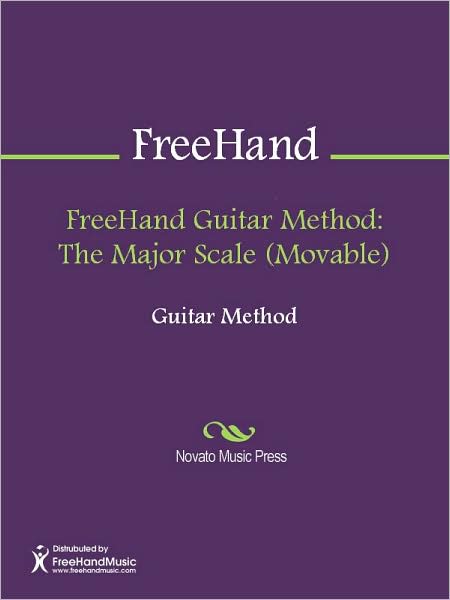 FreeHand Guitar Method: The Major Scale (Movable)