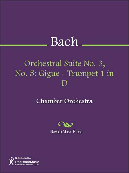 Orchestral Suite No. 3, No. 5: Gigue - Trumpet 1 in D