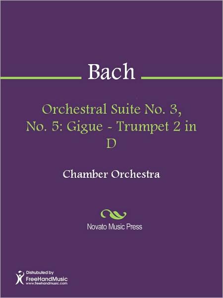 Orchestral Suite No. 3, No. 5: Gigue - Trumpet 2 in D