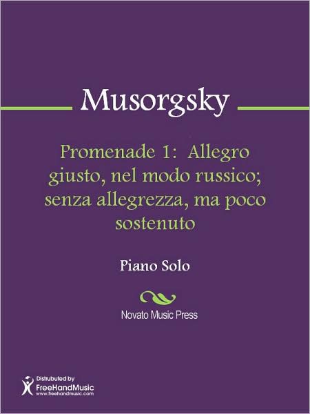 Promenade 1: Allegro giusto, nel modo russico; senza allegrezza, ma poco sostenuto