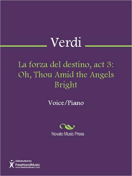 La forza del destino, act 3: Oh, Thou Amid the Angels Bright