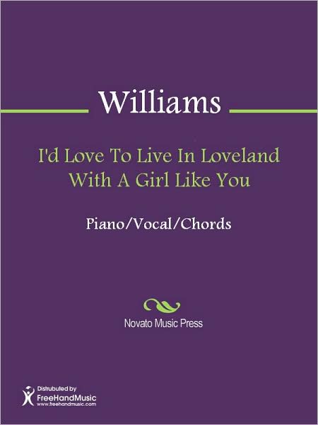 I'd Love To Live In Loveland With A Girl Like You