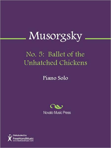 No. 5: Ballet of the Unhatched Chickens