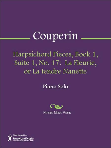 Harpsichord Pieces, Book 1, Suite 1, No. 17: La Fleurie, or La tendre Nanette
