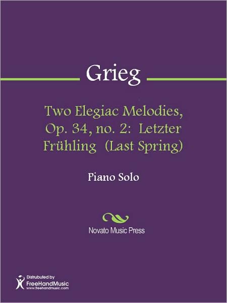 Two Elegiac Melodies, Op. 34, no. 2: Letzter Fruhling (Last Spring)