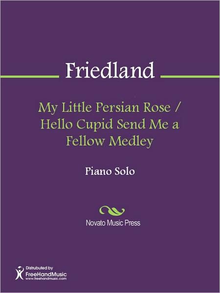 My Little Persian Rose / Hello Cupid Send Me a Fellow Medley