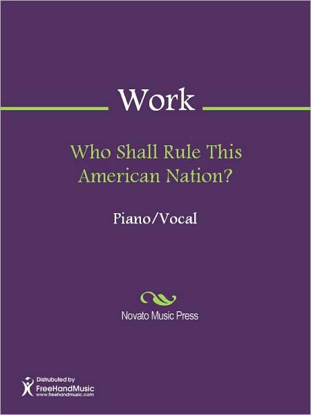 Who Shall Rule This American Nation?