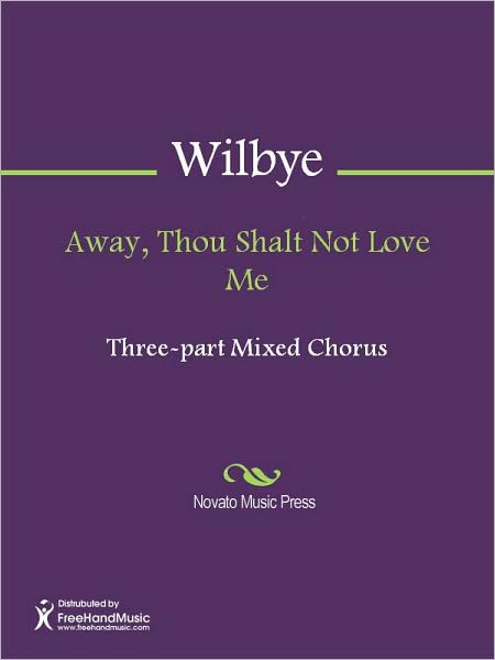 Away, Thou Shalt Not Love Me