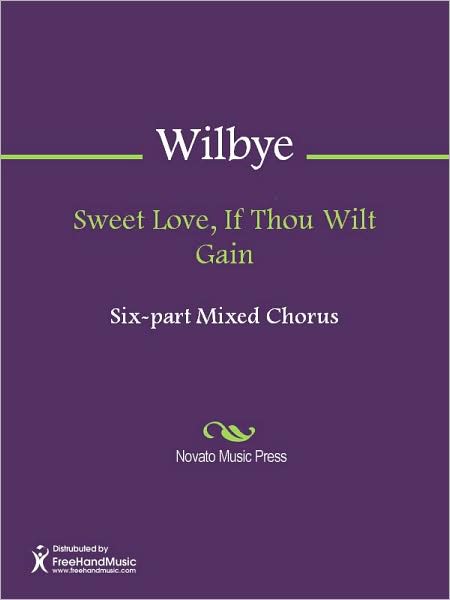 Sweet Love, If Thou Wilt Gain