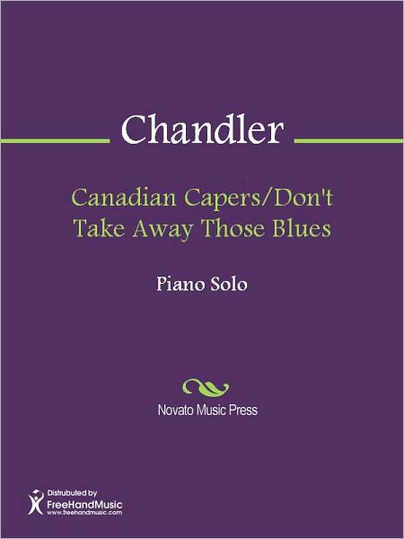 Canadian Capers/Don't Take Away Those Blues